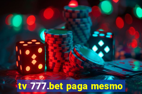 tv 777.bet paga mesmo